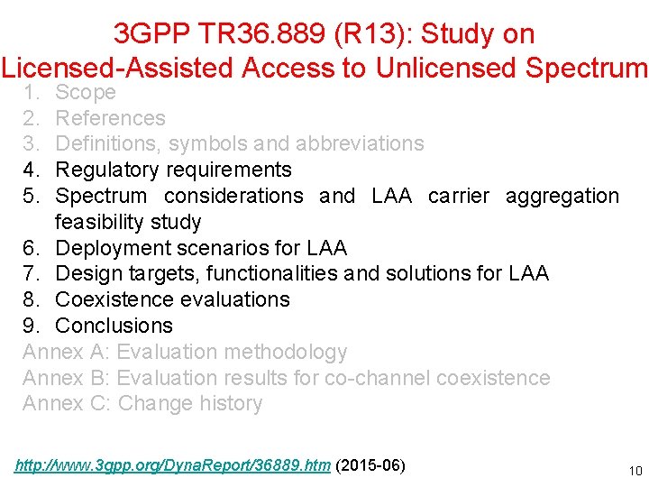 3 GPP TR 36. 889 (R 13): Study on Licensed-Assisted Access to Unlicensed Spectrum