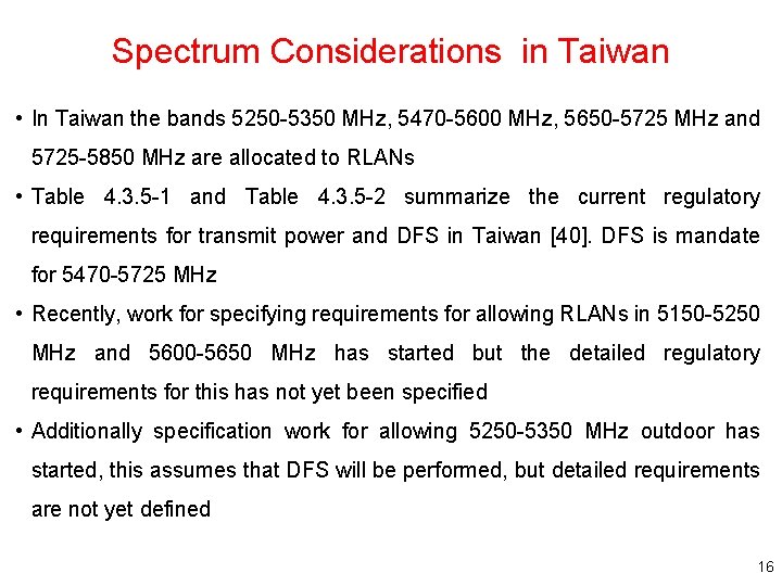 Spectrum Considerations in Taiwan • In Taiwan the bands 5250 -5350 MHz, 5470 -5600