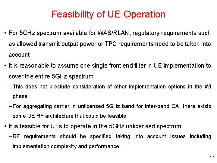 Feasibility of UE Operation • For 5 GHz spectrum available for WAS/RLAN, regulatory requirements