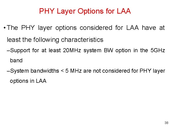 PHY Layer Options for LAA • The PHY layer options considered for LAA have