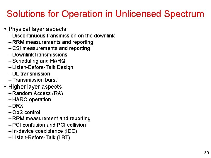 Solutions for Operation in Unlicensed Spectrum • Physical layer aspects – Discontinuous transmission on