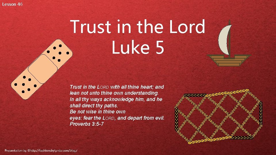 Lesson 46 Trust in the Lord Luke 5 Trust in the LORD with all