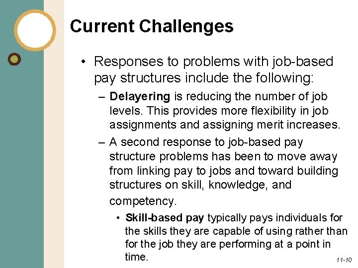 Current Challenges • Responses to problems with job-based pay structures include the following: –