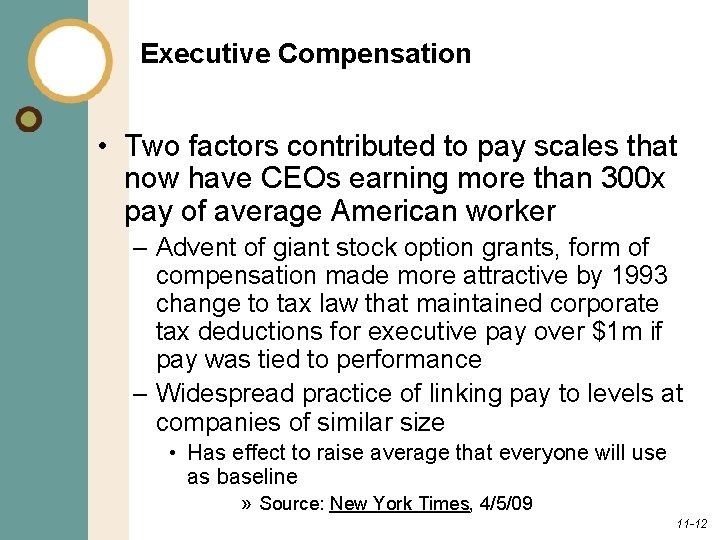 Executive Compensation • Two factors contributed to pay scales that now have CEOs earning