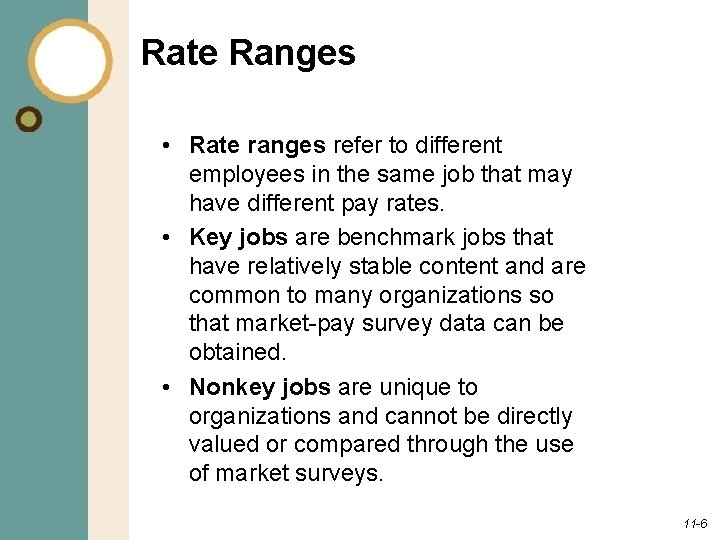 Rate Ranges • Rate ranges refer to different employees in the same job that