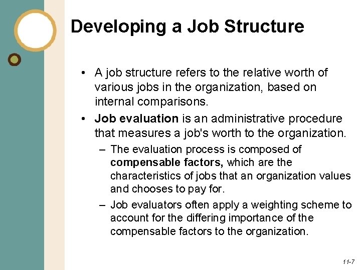 Developing a Job Structure • A job structure refers to the relative worth of