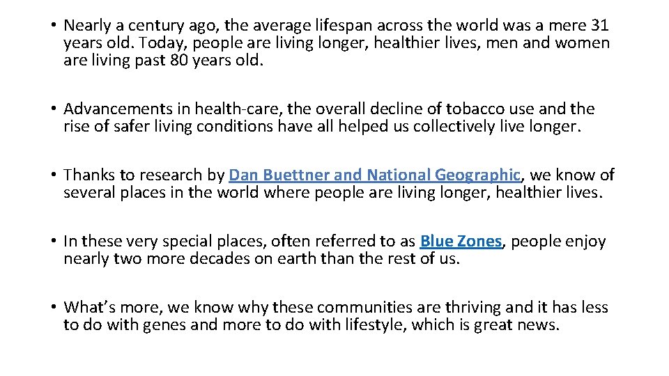 • Nearly a century ago, the average lifespan across the world was a • Nearly a century ago, the average lifespan across the world was a