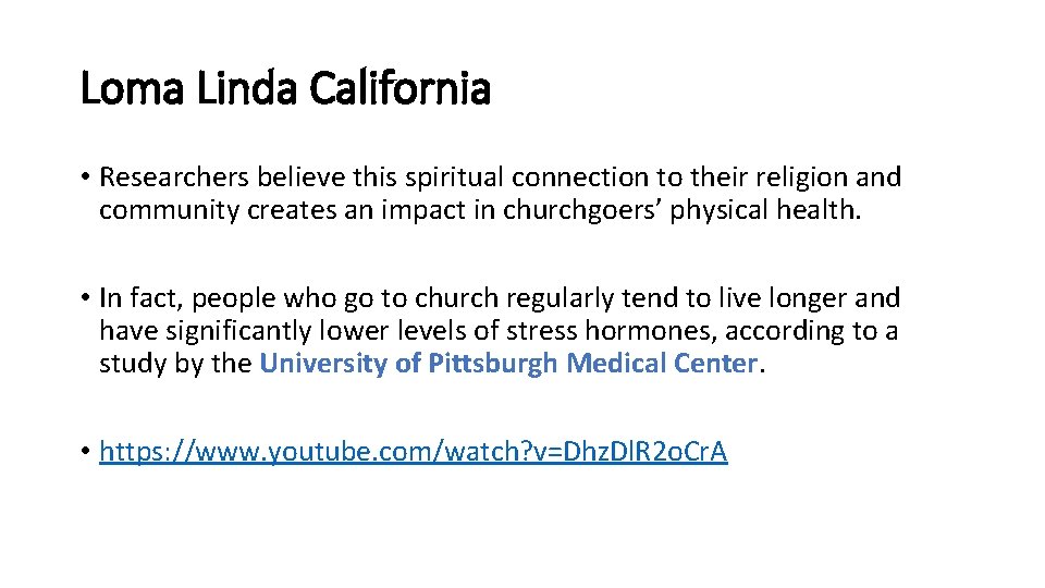 Loma Linda California • Researchers believe this spiritual connection to their religion and community Loma Linda California • Researchers believe this spiritual connection to their religion and community