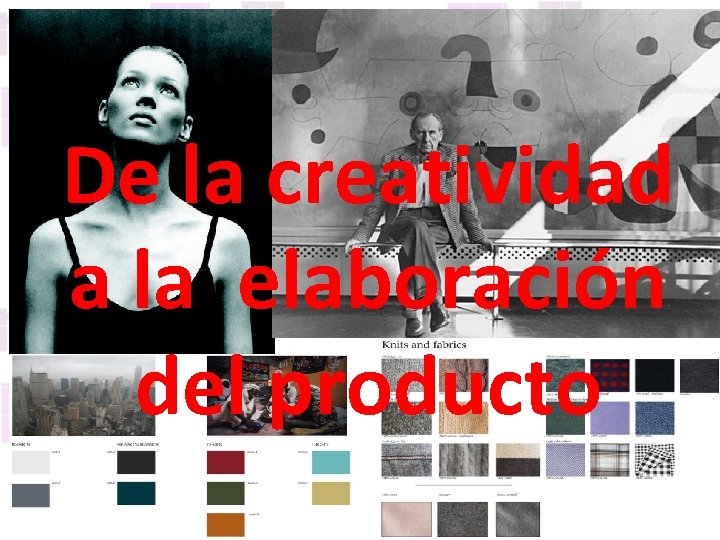 De la creatividad a la elaboración del producto 