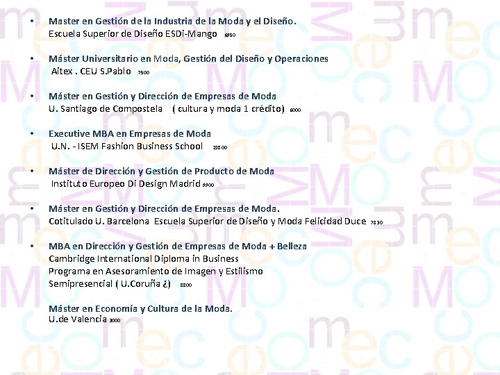  • Master en Gestión de la Industria de la Moda y el Diseño.