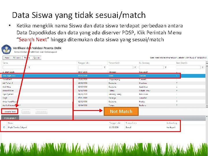 Data Siswa yang tidak sesuai/match • Ketika mengklik nama Siswa dan data siswa terdapat Data Siswa yang tidak sesuai/match • Ketika mengklik nama Siswa dan data siswa terdapat