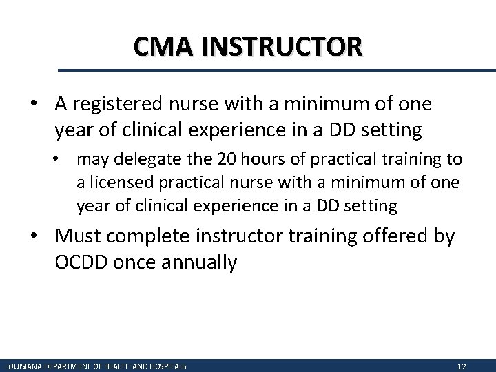 CMA INSTRUCTOR • A registered nurse with a minimum of one year of clinical