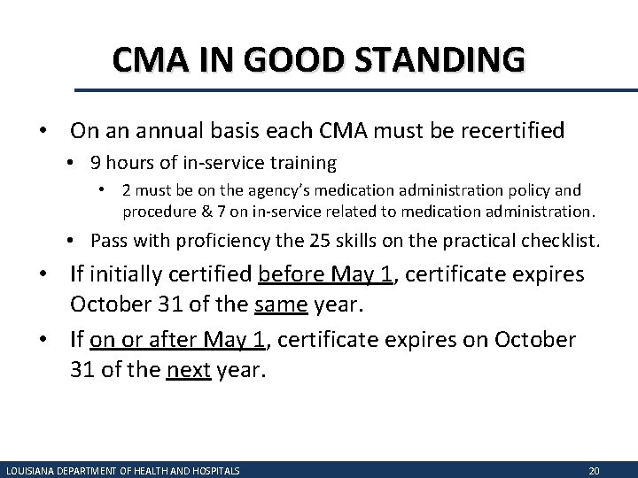 CMA IN GOOD STANDING • On an annual basis each CMA must be recertified