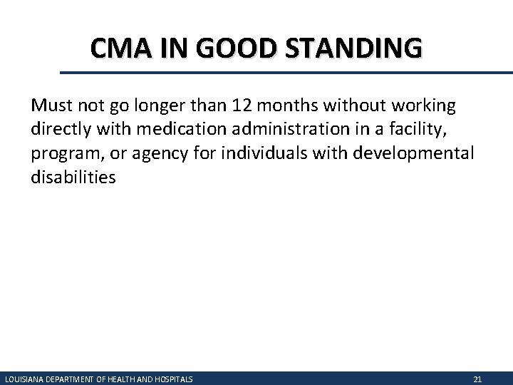 CMA IN GOOD STANDING Must not go longer than 12 months without working directly