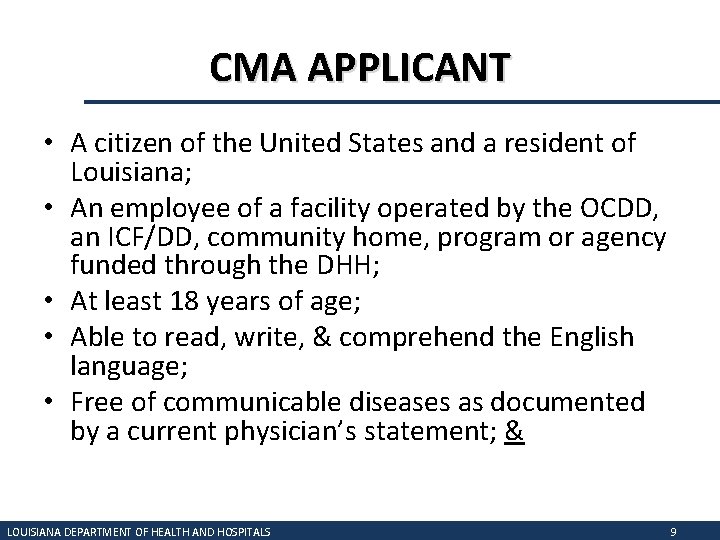 CMA APPLICANT • A citizen of the United States and a resident of Louisiana;
