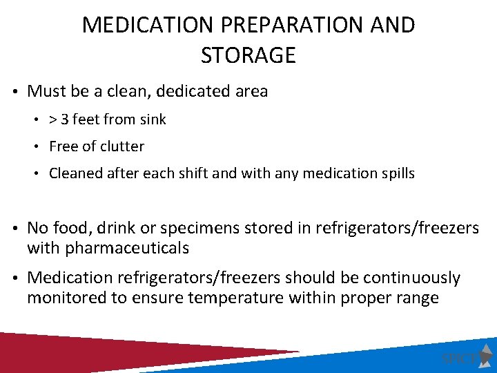 MEDICATION PREPARATION AND STORAGE • Must be a clean, dedicated area • > 3