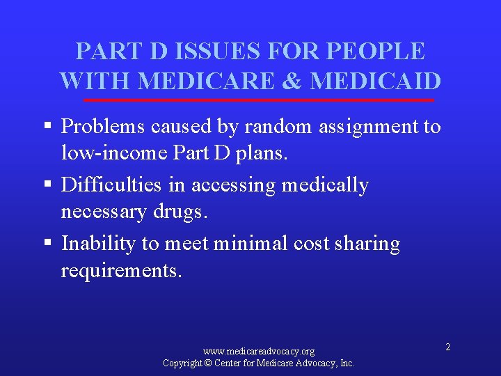 PART D ISSUES FOR PEOPLE WITH MEDICARE & MEDICAID § Problems caused by random