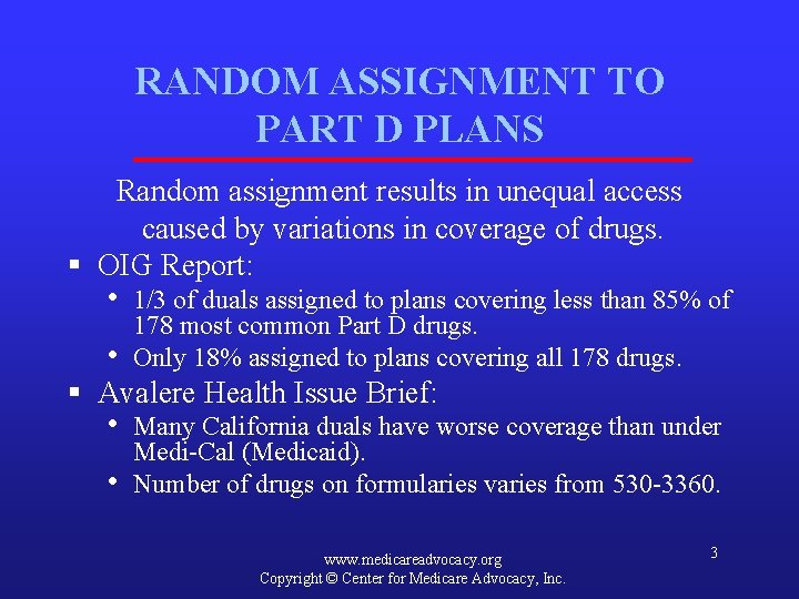 RANDOM ASSIGNMENT TO PART D PLANS Random assignment results in unequal access caused by