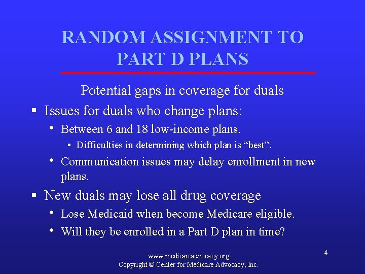 RANDOM ASSIGNMENT TO PART D PLANS Potential gaps in coverage for duals § Issues