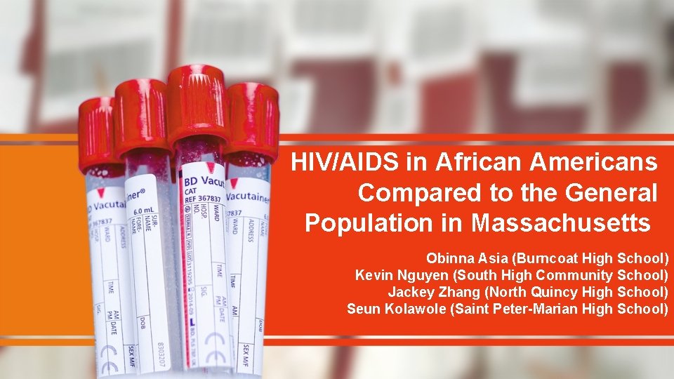 HIV/AIDS in African Americans Compared to the General Population in Massachusetts Obinna Asia (Burncoat