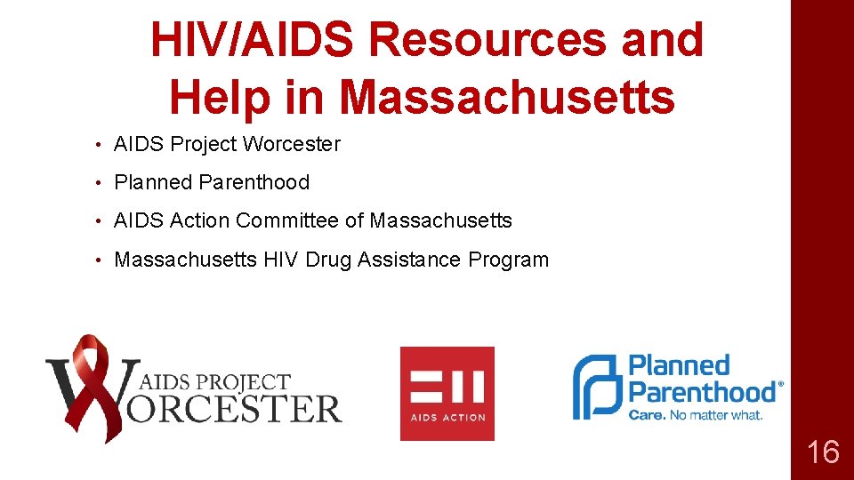 HIV/AIDS Resources and Help in Massachusetts • AIDS Project Worcester • Planned Parenthood •