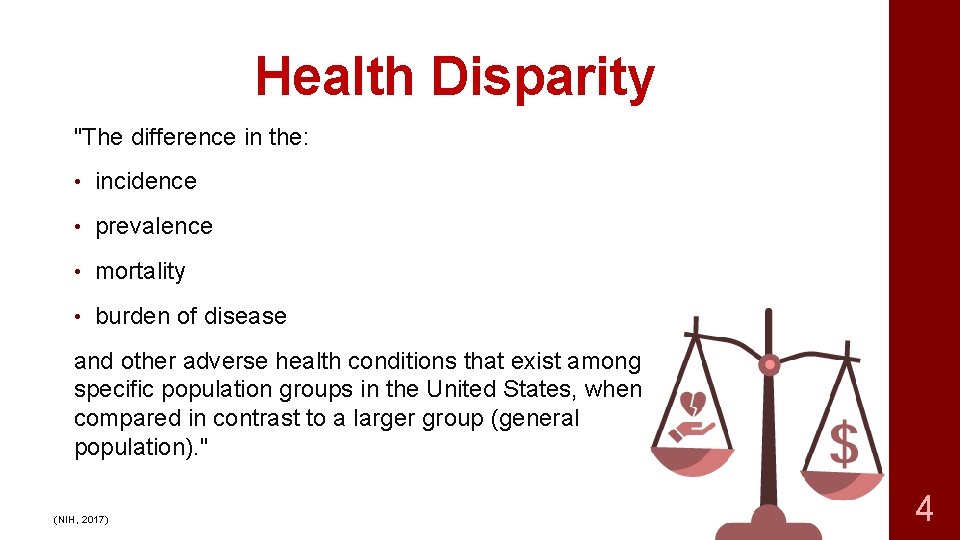 Health Disparity "The difference in the: • incidence • prevalence • mortality • burden