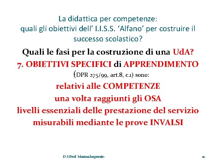 La didattica per competenze: quali gli obiettivi dell’ I. I. S. S. ‘Alfano’ per La didattica per competenze: quali gli obiettivi dell’ I. I. S. S. ‘Alfano’ per