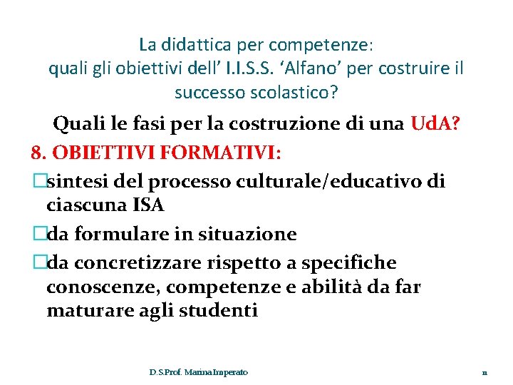 La didattica per competenze: quali gli obiettivi dell’ I. I. S. S. ‘Alfano’ per La didattica per competenze: quali gli obiettivi dell’ I. I. S. S. ‘Alfano’ per
