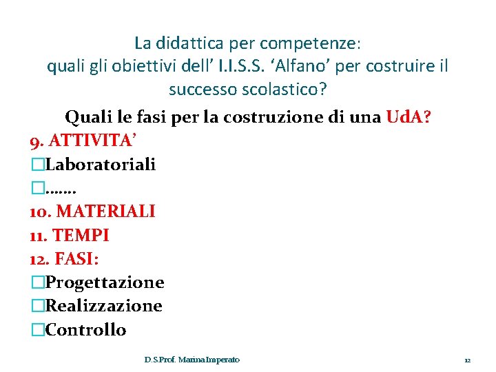 La didattica per competenze: quali gli obiettivi dell’ I. I. S. S. ‘Alfano’ per La didattica per competenze: quali gli obiettivi dell’ I. I. S. S. ‘Alfano’ per