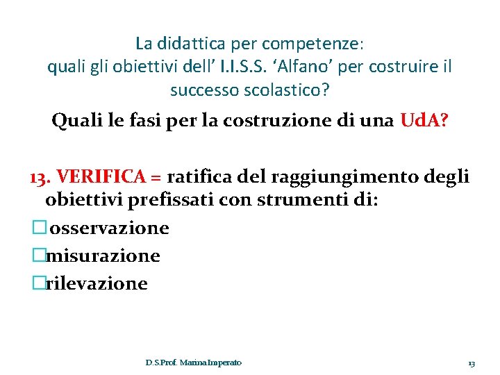 La didattica per competenze: quali gli obiettivi dell’ I. I. S. S. ‘Alfano’ per La didattica per competenze: quali gli obiettivi dell’ I. I. S. S. ‘Alfano’ per