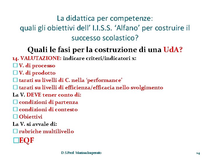 La didattica per competenze: quali gli obiettivi dell’ I. I. S. S. ‘Alfano’ per La didattica per competenze: quali gli obiettivi dell’ I. I. S. S. ‘Alfano’ per