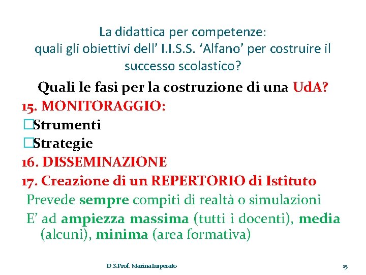 La didattica per competenze: quali gli obiettivi dell’ I. I. S. S. ‘Alfano’ per La didattica per competenze: quali gli obiettivi dell’ I. I. S. S. ‘Alfano’ per
