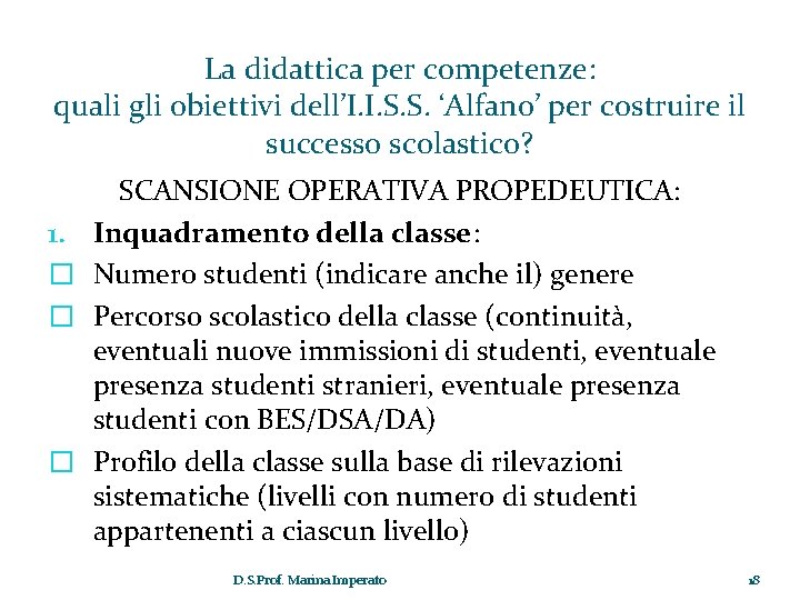 La didattica per competenze: quali gli obiettivi dell’I. I. S. S. ‘Alfano’ per costruire La didattica per competenze: quali gli obiettivi dell’I. I. S. S. ‘Alfano’ per costruire