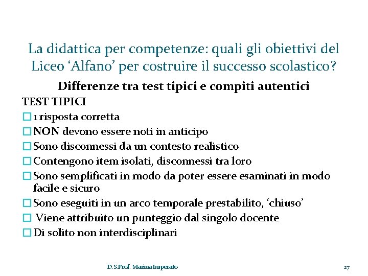 La didattica per competenze: quali gli obiettivi del Liceo ‘Alfano’ per costruire il successo La didattica per competenze: quali gli obiettivi del Liceo ‘Alfano’ per costruire il successo