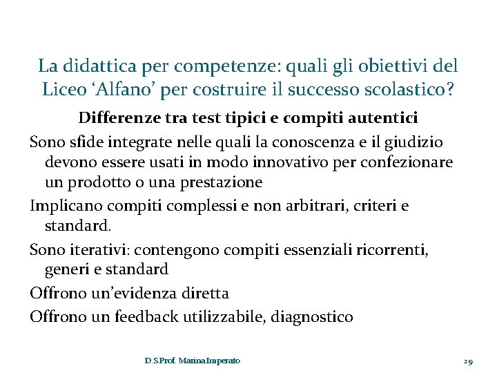 La didattica per competenze: quali gli obiettivi del Liceo ‘Alfano’ per costruire il successo La didattica per competenze: quali gli obiettivi del Liceo ‘Alfano’ per costruire il successo