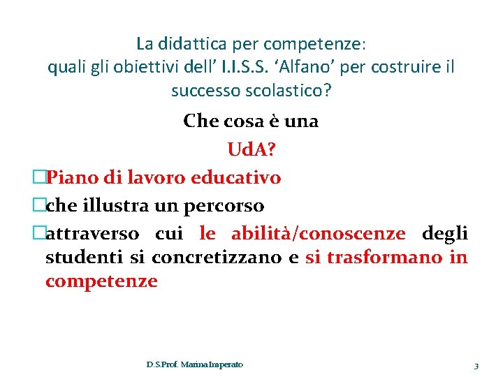 La didattica per competenze: quali gli obiettivi dell’ I. I. S. S. ‘Alfano’ per La didattica per competenze: quali gli obiettivi dell’ I. I. S. S. ‘Alfano’ per