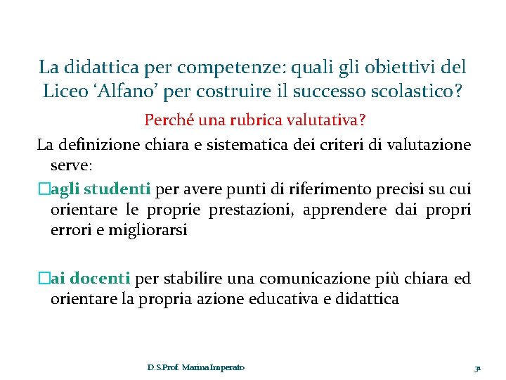 La didattica per competenze: quali gli obiettivi del Liceo ‘Alfano’ per costruire il successo La didattica per competenze: quali gli obiettivi del Liceo ‘Alfano’ per costruire il successo