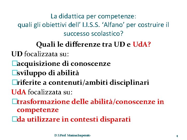 La didattica per competenze: quali gli obiettivi dell’ I. I. S. S. ‘Alfano’ per La didattica per competenze: quali gli obiettivi dell’ I. I. S. S. ‘Alfano’ per