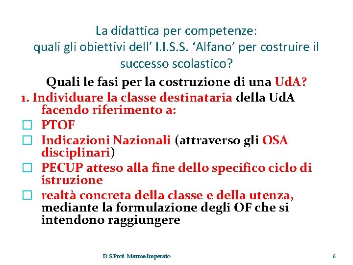 La didattica per competenze: quali gli obiettivi dell’ I. I. S. S. ‘Alfano’ per La didattica per competenze: quali gli obiettivi dell’ I. I. S. S. ‘Alfano’ per