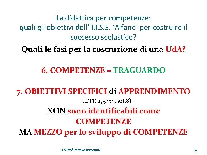 La didattica per competenze: quali gli obiettivi dell’ I. I. S. S. ‘Alfano’ per La didattica per competenze: quali gli obiettivi dell’ I. I. S. S. ‘Alfano’ per