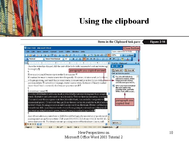 Using the clipboard New Perspectives on Microsoft Office Word 2003 Tutorial 2 XP 10 Using the clipboard New Perspectives on Microsoft Office Word 2003 Tutorial 2 XP 10