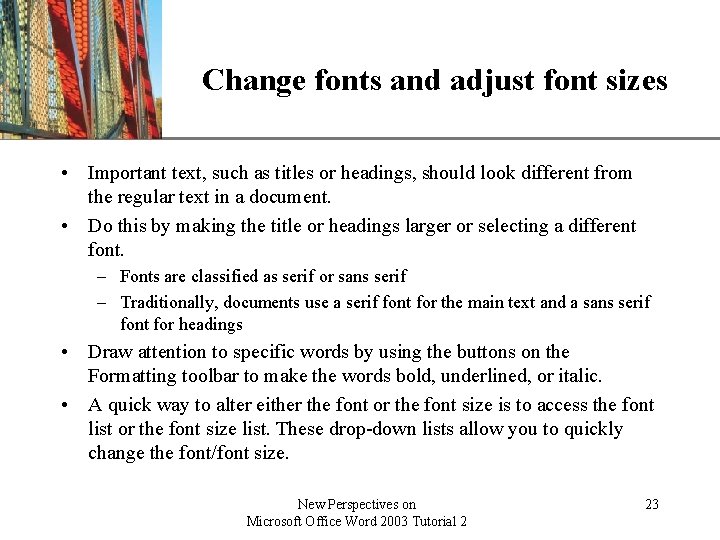 XP Change fonts and adjust font sizes • Important text, such as titles or XP Change fonts and adjust font sizes • Important text, such as titles or