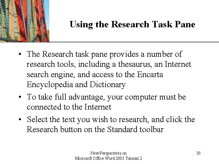 Using the Research Task Pane XP • The Research task pane provides a number Using the Research Task Pane XP • The Research task pane provides a number