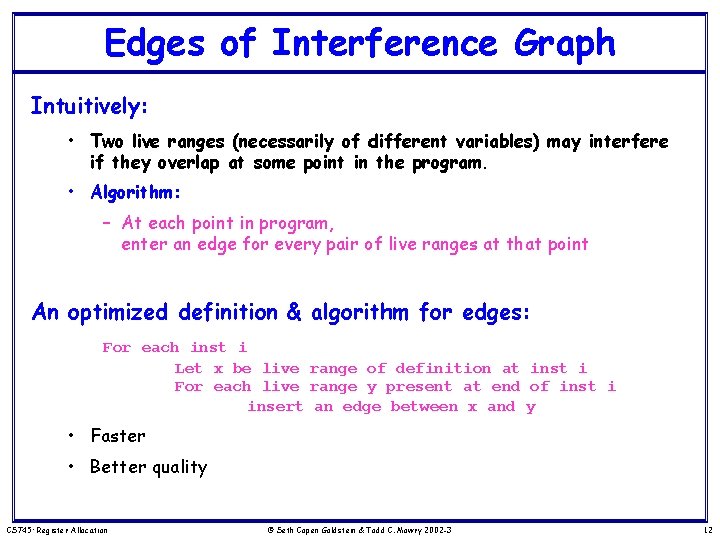 Edges of Interference Graph Intuitively: • Two live ranges (necessarily of different variables) may