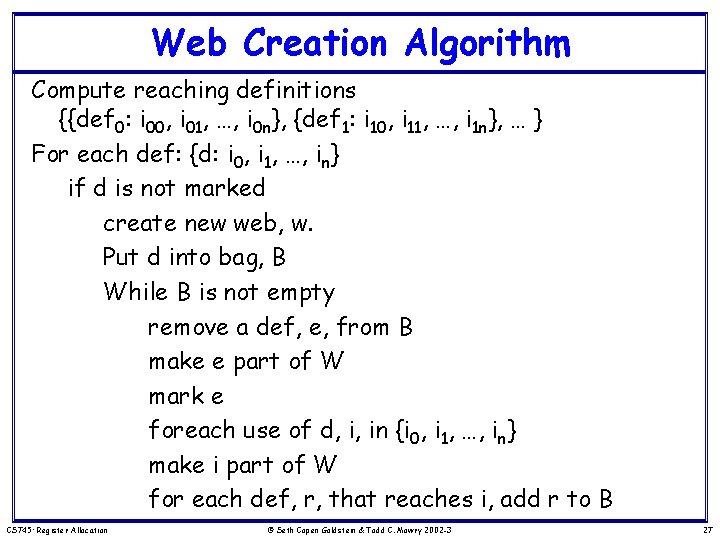 Web Creation Algorithm Compute reaching definitions {{def 0: i 00, i 01, …, i