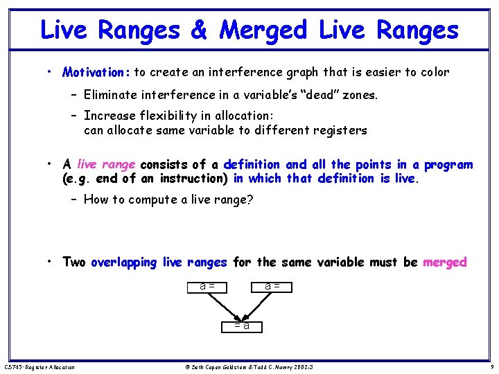 Live Ranges & Merged Live Ranges • Motivation: to create an interference graph that