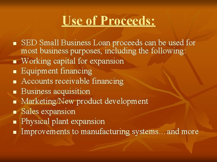 Use of Proceeds: n n n n n SED Small Business Loan proceeds can