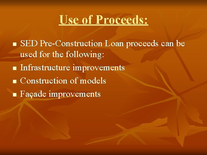 Use of Proceeds: n n SED Pre-Construction Loan proceeds can be used for the