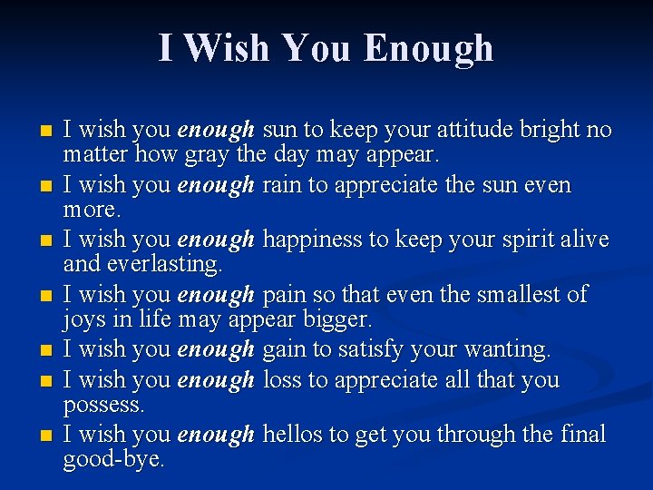 I Wish You Enough n n n n I wish you enough sun to