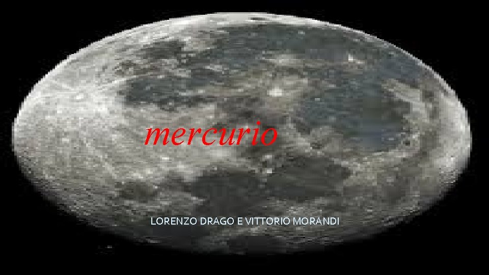 mercurio LORENZO DRAGO E VITTORIO MORANDI 